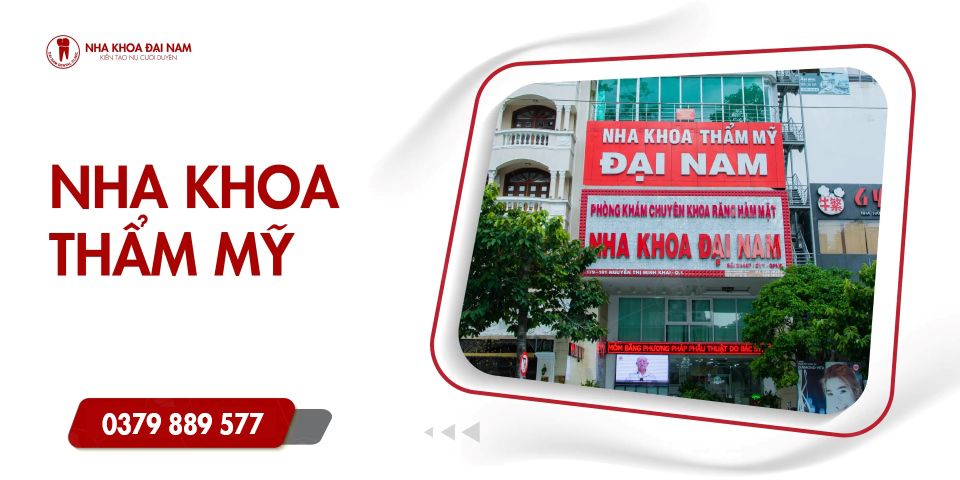 Nha khoa thẩm mỹ Đại Nam - Bọc răng sứ, tẩy trắng răng, trám răng