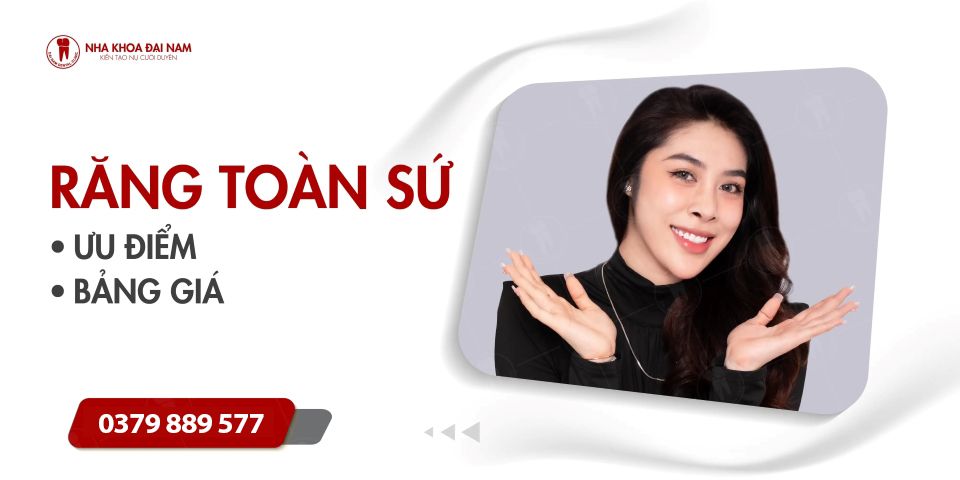 Răng toàn sứ - Ưu điểm răng sứ thẩm mỹ và bảng giá 2025
