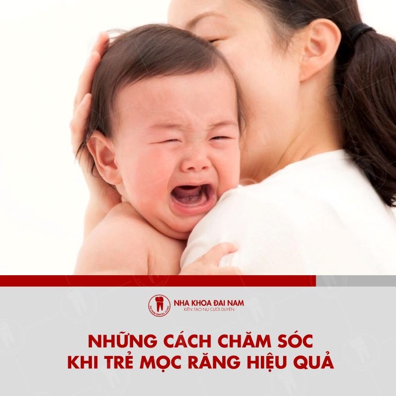 Nhung cach cham soc khi tre moc rang hieu qua
