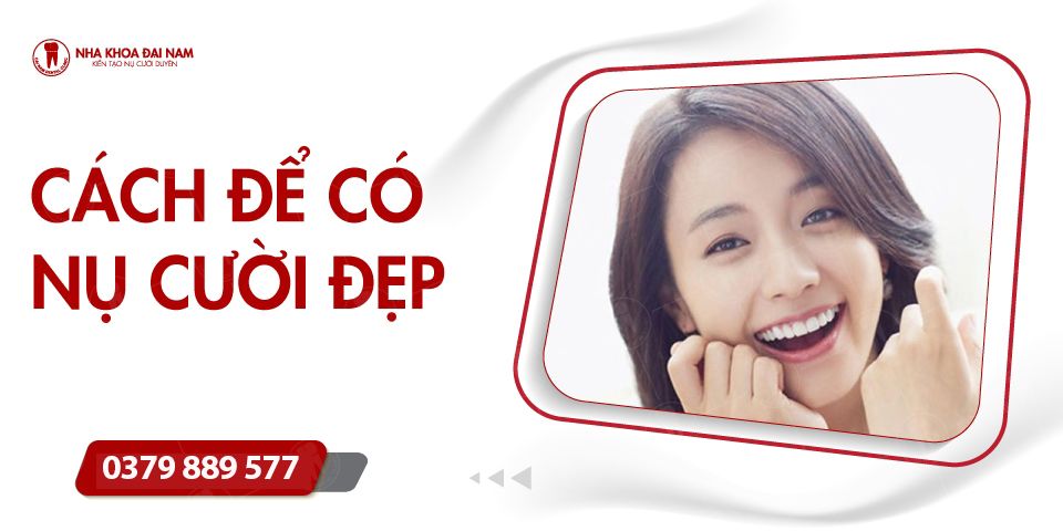 Cách có nụ cười đẹp tự nhiên, thu hút mọi ánh nhìn