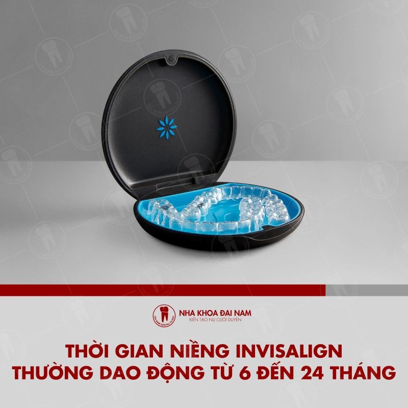Thoi gian nieng rang Invisalign thuong dao dong tu 6 den 24 thang