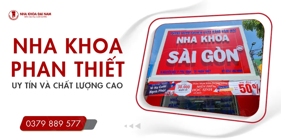 TOP 4 ĐỊA CHỈ NHA KHOA PHAN THIẾT UY TÍN, GIÁ TỐT