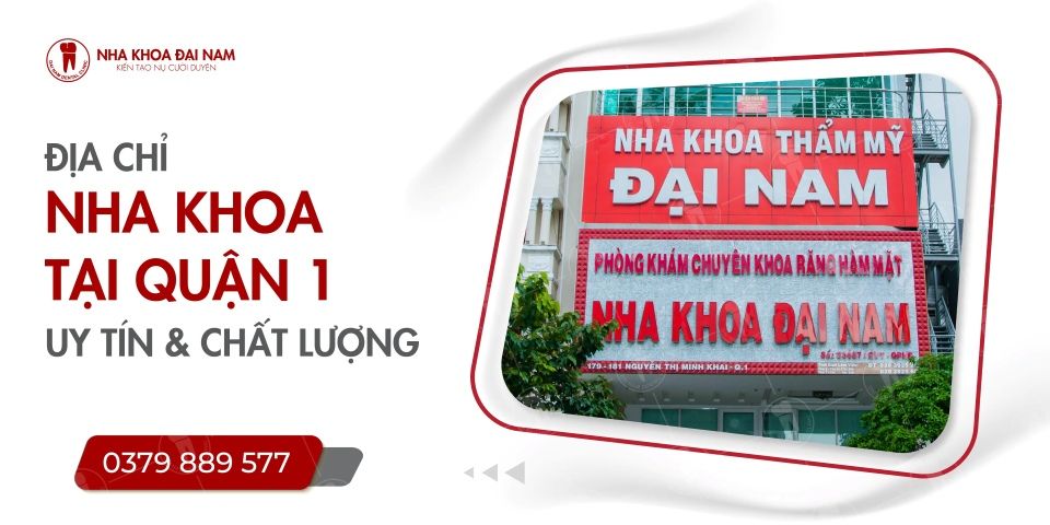 Dia chi nha khoa tai Quan 1 uy tin chat luong